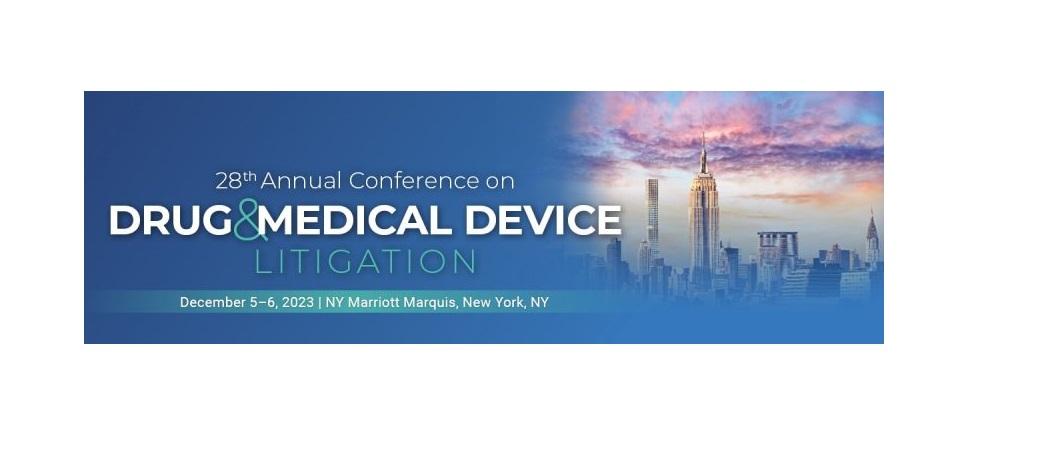 Annual Conference on Drug & Medical Device Litigation 2023